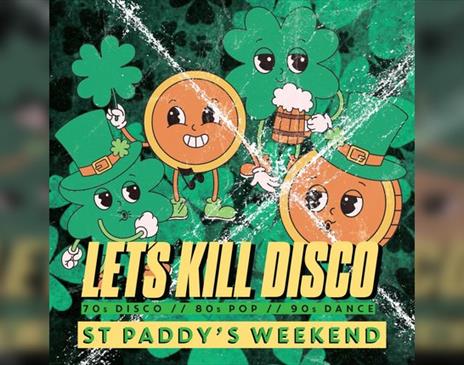 Let's Kill Disco @ CHALK | Paddy's Weekend