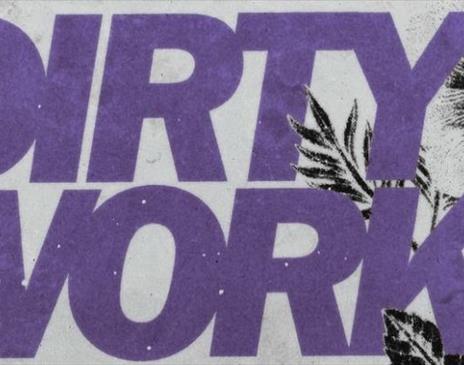 AX Presents: DIRTY WORK