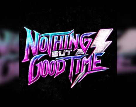 Nothing But a Good Time - The Rock Anthems Show