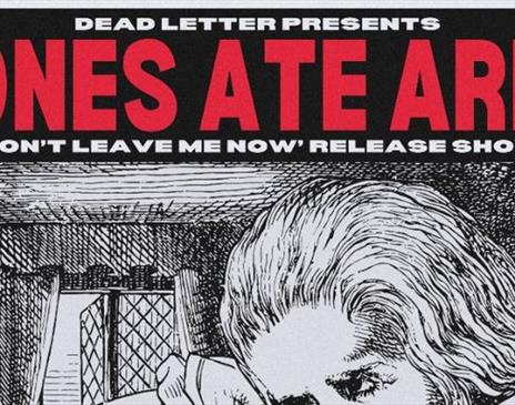 Dead Letter Presents - Bones Ate Arfa "Don't Leave Me Now" Release show