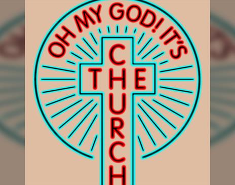 Oh My God! It’s The Church