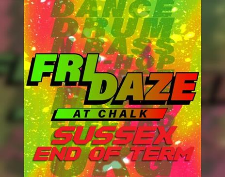 Fridaze @ Chalk | Sussex End Of Term