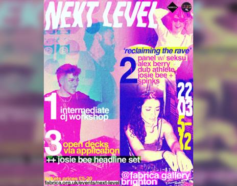 Next Level - DJ Workshop + Panel Discussion + Headline Set from Josie Bee