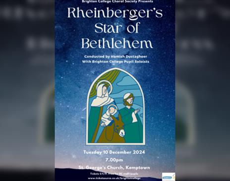 Brighton College Choral Society Presents: Rheinberger's'Star of Bethlehem'