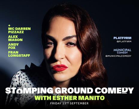 Stomping Ground Comedy with Esther Manito!