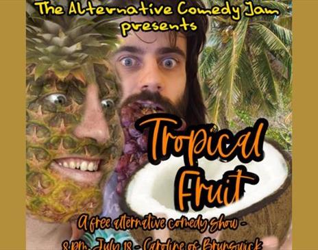 The Alternative Comedy Jam's Tropical Fruit Day!