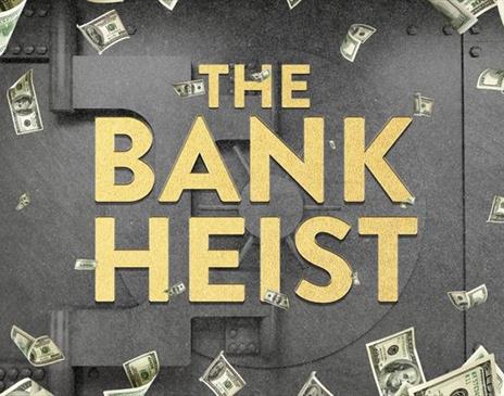 The Bank Heist