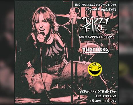 Dizzy Fire w/ support from Tunguska & WALLFROG