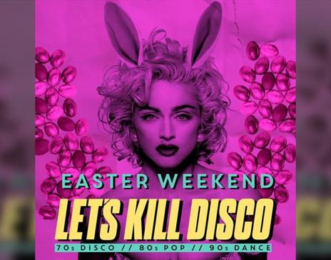 Let's Kill Disco | Easter Weekend