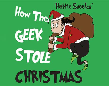 Hattie Snooks' How The Geek Stole Christmas...