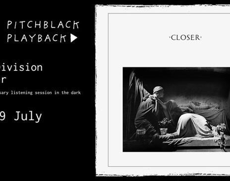Pitchblack Playback: Joy Division - Closer (45th Anniversary)