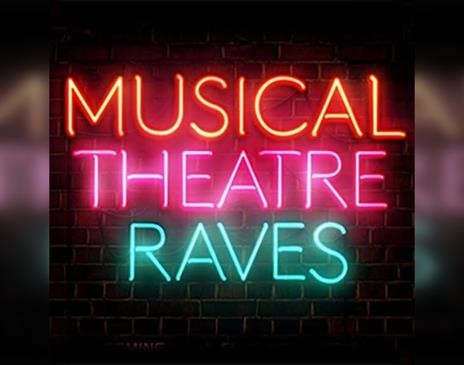 Musical Theatre Raves