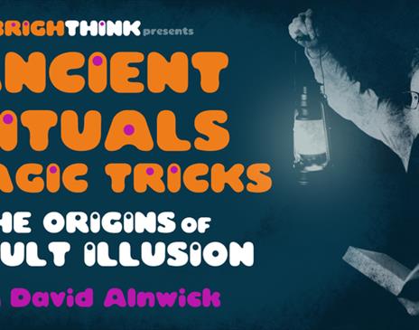 Ancient Rituals & Magic Tricks: The Origins Of Occult Illusion