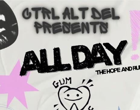 CTRL ALT DEL: ALL DAY ALL NIGHT