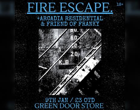 Gds Presents: Fire Escape + Arcadia Residential + Friend Of Franky