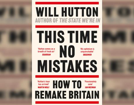 Will Hutton How to Remake Britain