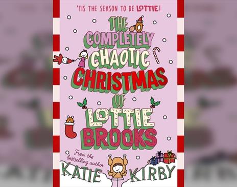 Book Signing: The Completely Chaotic Christmas Of Lottie Brooks, By Katie Kirby