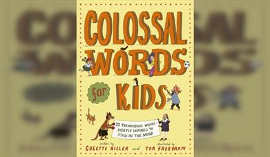 Author Event: Interactive Reading Of Colossal Words For Kids With Colette Hiller