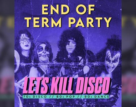 Let's Kill Disco | End of Term Party