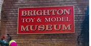 Brighton Toy & Model Museum sign.