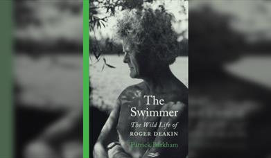 The Swimmer: A Talk about the Wild Life of Roger Deakin by PATRICK BARKHAM