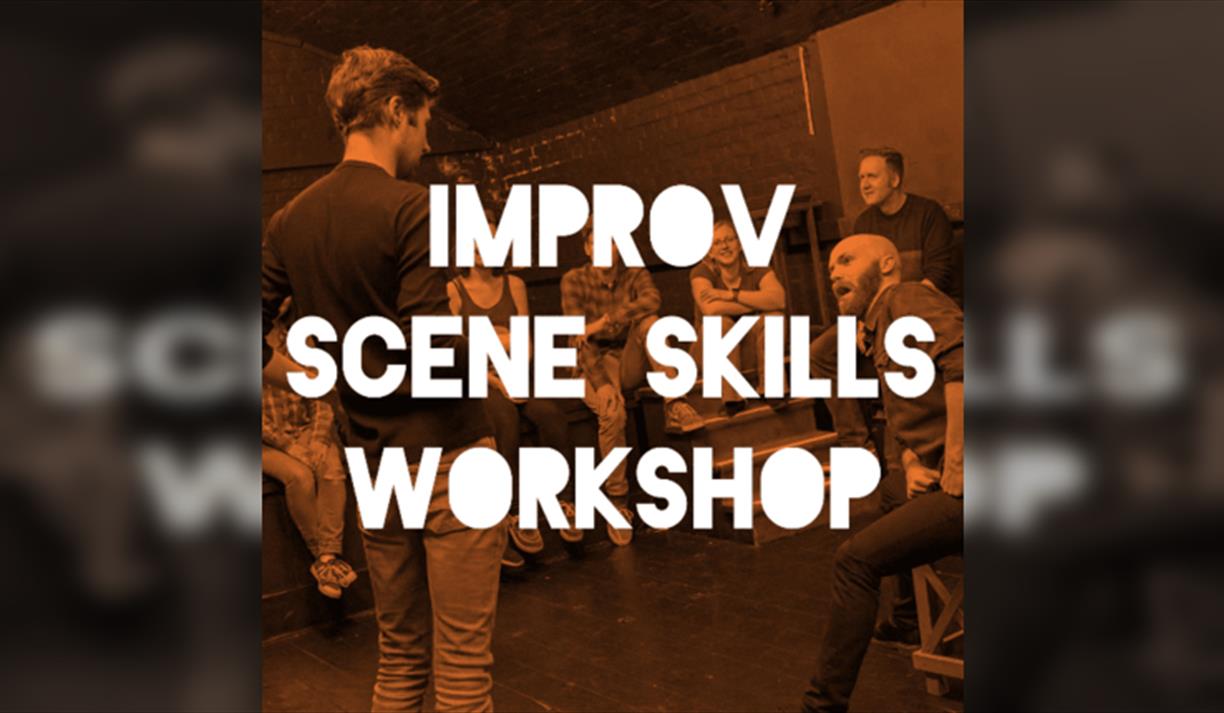 Improv Comedy Workshop - Scene Skills