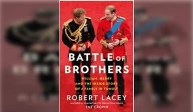 Robert Lacey – Battle of Brothers: William, Harry and the inside story of a Family in Tumult
