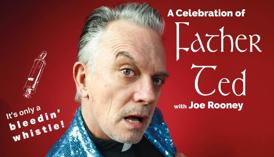 A Celebration of Father Ted with Joe Rooney at The Redgrave Theatre