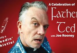 A Celebration of Father Ted with Joe Rooney at The Redgrave Theatre
