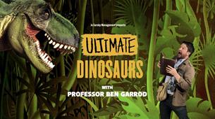 Ultimate Dinosaurs with Professor Ben Garrod