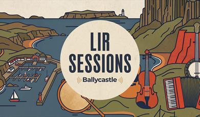 Illustrated coastal poster promoting Lir Sessions in Ballycastle, featuring traditional Irish music instruments and seaside scenery.