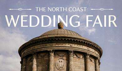 A photograph of the domed roof of Mussenden Temple and text that reads: The North Coast Wedding Fair.