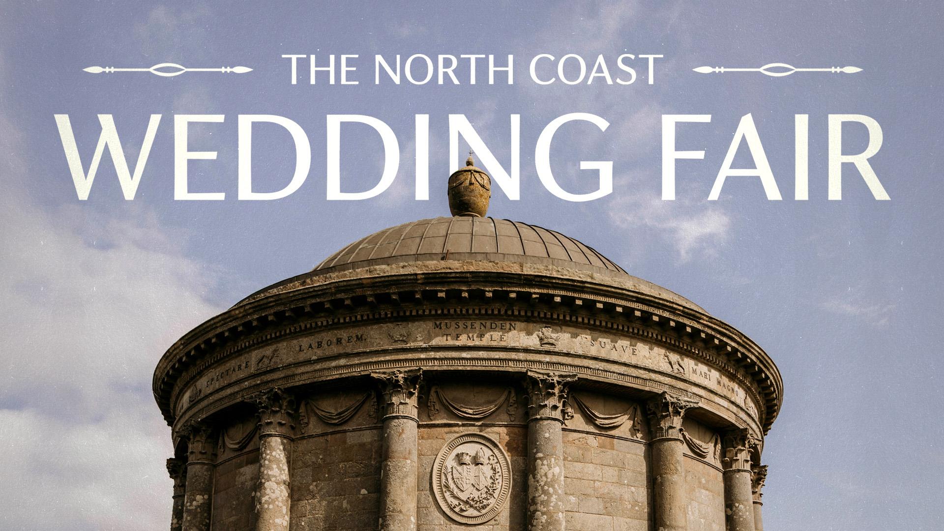 A photograph of the domed roof of Mussenden Temple and text that reads: The North Coast Wedding Fair.