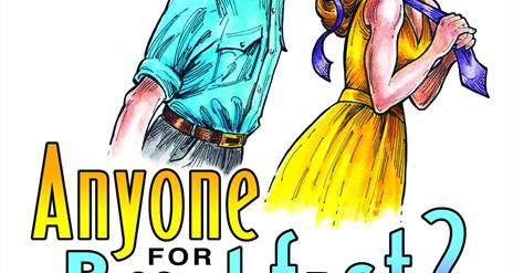 Image shows a woman wearing a yellow dress pulling a man wearing a blue shirt by a blue tie and the words 'Anyone For Breakfast?' written below