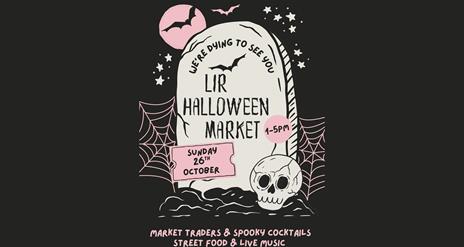 promotional graphic for Lir Halloween Market, featuring illustrated headstone, skull, bats and cobwebs. 
Text reads: 
We're dying to see you. Lir Hall
