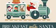 illustration on Santa in a train pulling a container with a snowman, elf and reindeer. text reads 'Breakfast with Santa'