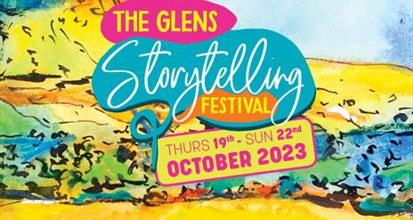 Image shows a painting of the Glens of Antrim with the text 'The Glens Storytelling Festival'