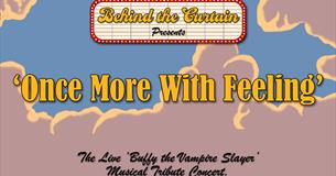 Behind the Curtain presents Once More With Feeling, the live Buffy the Vampire Slayer musical tribute concert.