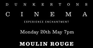 Dunkertons Cinema - Moulin Rouge