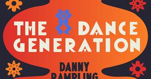 The Dance Generation with Danny Rampling
