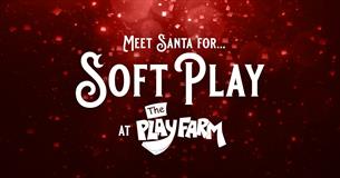Meet Santa for soft play at The Play Farm