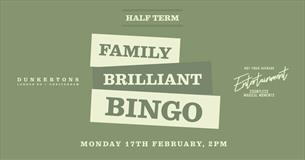 Half Term Family Brilliant Bingo at Dunkertons
