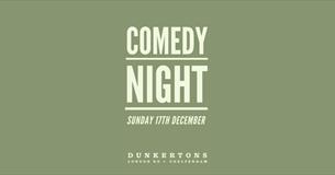 Comedy Night at Dunkertons, Sunday 17th December