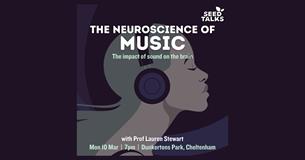 Seed Talks: The Neuroscience of Music with Professor Lauren Stewart poster