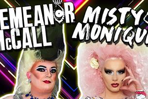 Queens Demeanor McCall and Misty Monique