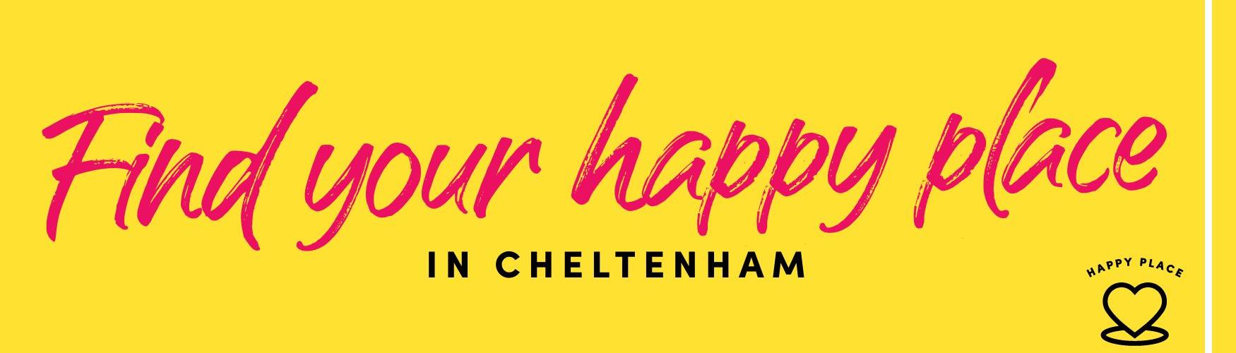 Find your Happy Place in Cheltenham