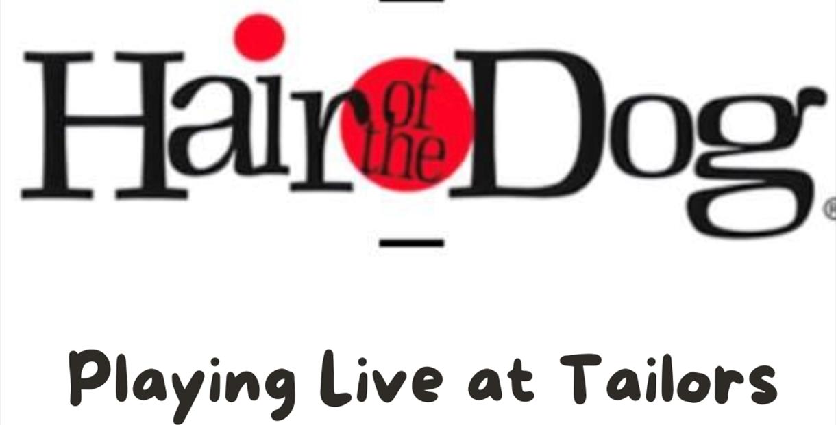 Hair of the Dog Live at Tailors
