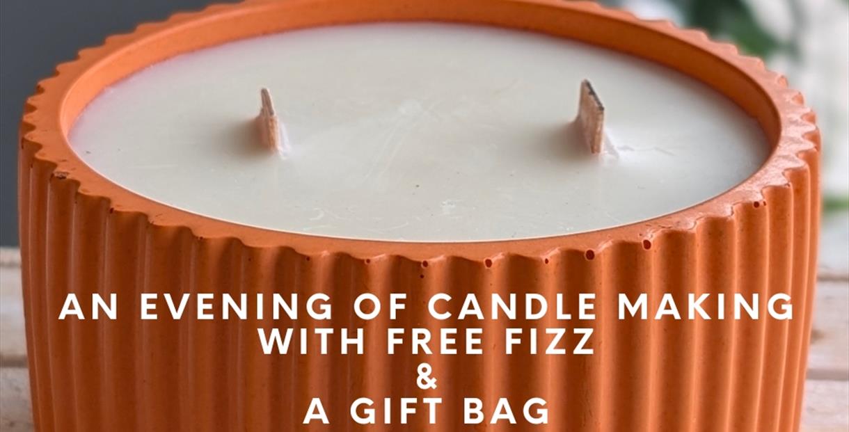 Image of a candle with text "An evening of candle making with free fizz & a gift bag"