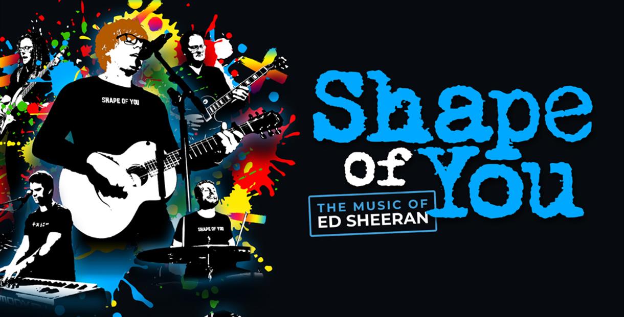 Shape Of You: The Music of Ed Sheeran
