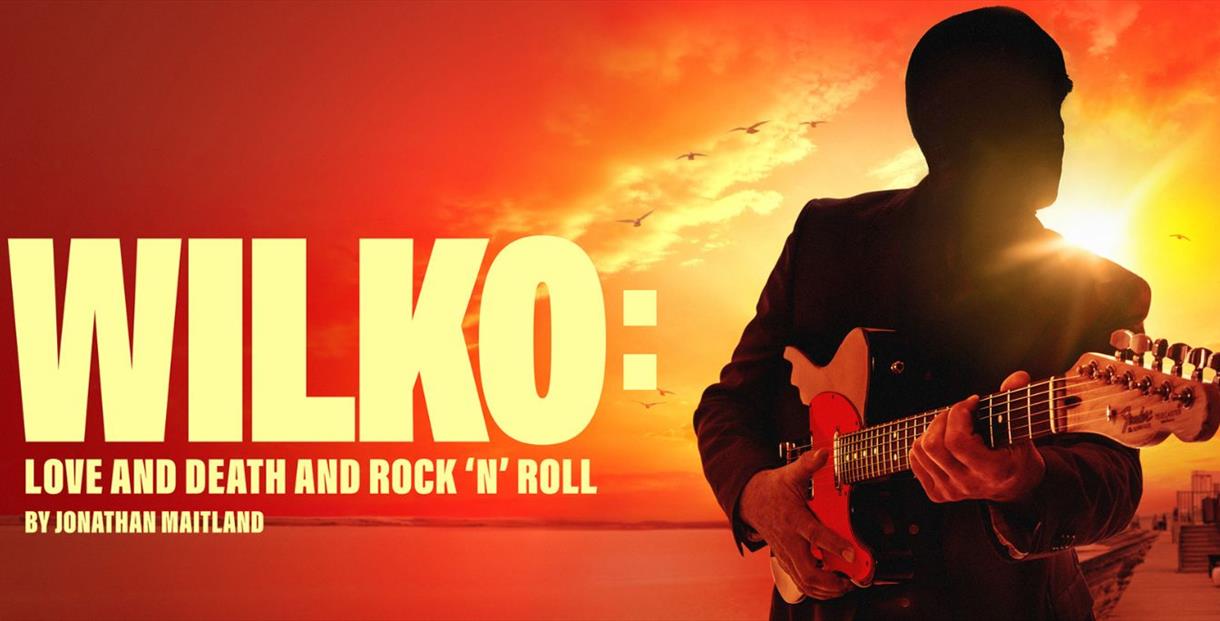 Wilko: Love and Death and Rock 'n' Roll